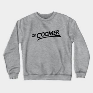 Ok Coomer Crewneck Sweatshirt